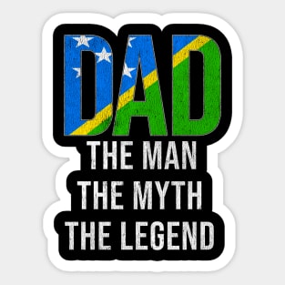 Solomon Islanders Dad The Man The Myth The Legend - Gift for Solomon Islanders Dad With Roots From Solomon Islanders Sticker